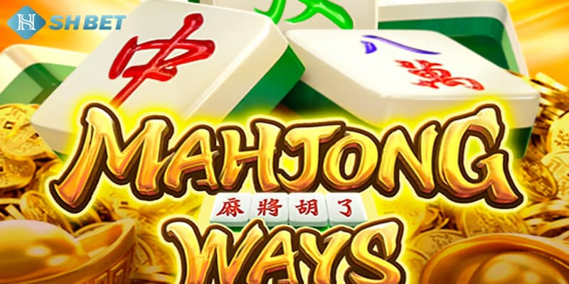 Game nổ hũ Mahjong Ways trò chơi quay slot đỉnh cao tại nhà cái SHBET
